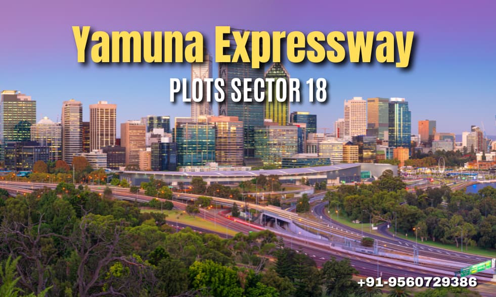 Yamuna Expressway Plots Sector 18: Latest Prices, Pocket Map and Development Status